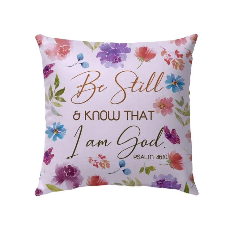 Christian Be Still And Know That I Am God Psalm 4610 Bible Verse Pillow Christian Be Still And Know That I Am God Psalm 4610 Bible Verse Pillow