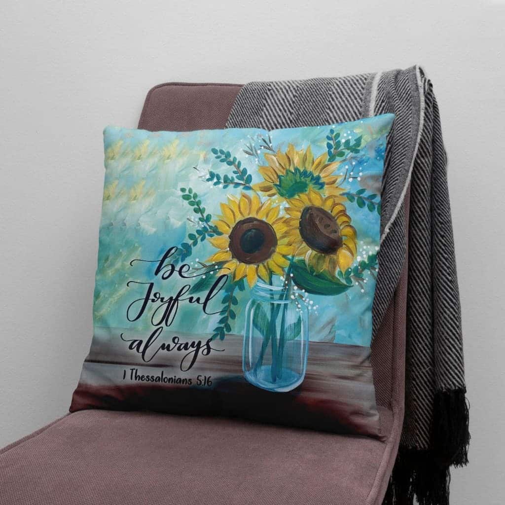 Be Joyful Always 1 Thessalonians 516 Bible Verse Pillow Be Joyful Always 1 Thessalonians 516 Bible Verse Pillow