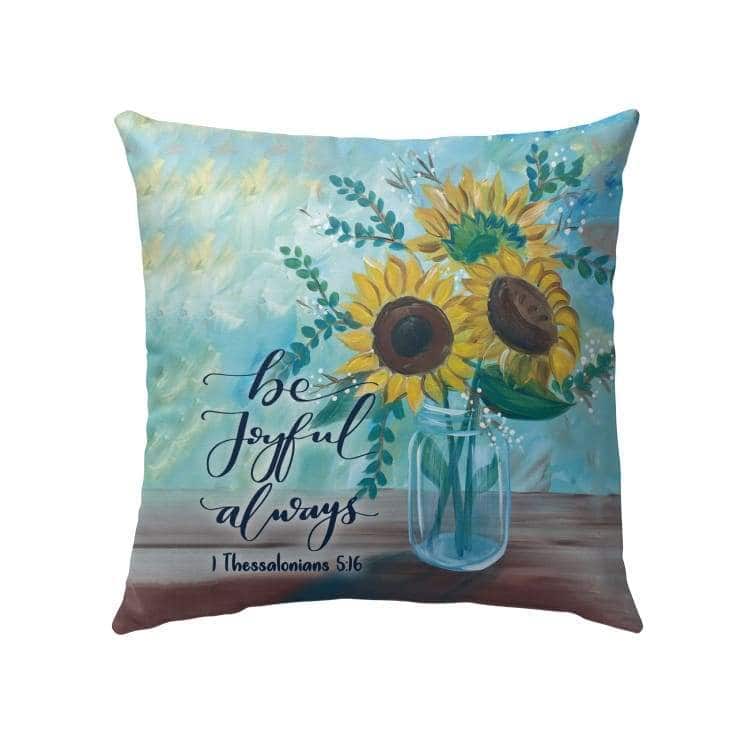 Be Joyful Always 1 Thessalonians 516 Bible Verse Pillow