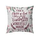 A Child Of God Fearfully And Wonderfully Made Christian Pillow A Child Of God Fearfully And Wonderfully Made Christian Pillow