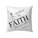 2 Corinthians 57 Walking By Faith Not By Sight Bible Verse Pillow