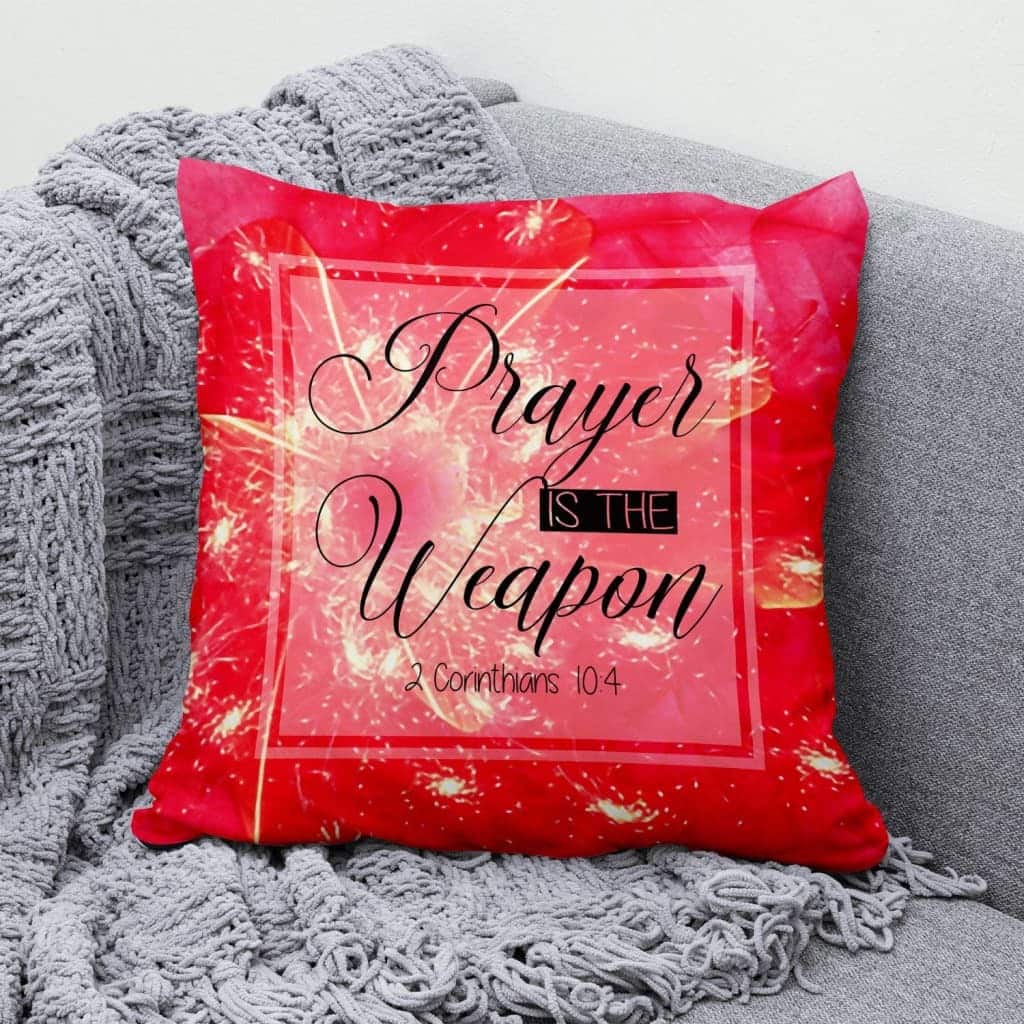 2 Corinthians 104 Prayer Is The Weapon Bible Verse Pillow 2 Corinthians 104 Prayer Is The Weapon Bible Verse Pillow
