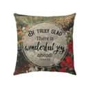 1 Peter 16 Be Truly Glad There Is Wonderful Joy Ahead Pillow