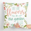 Bible Verse Scripture God We Are Flowers In The Garden Of God Beautiful Christian Pillow