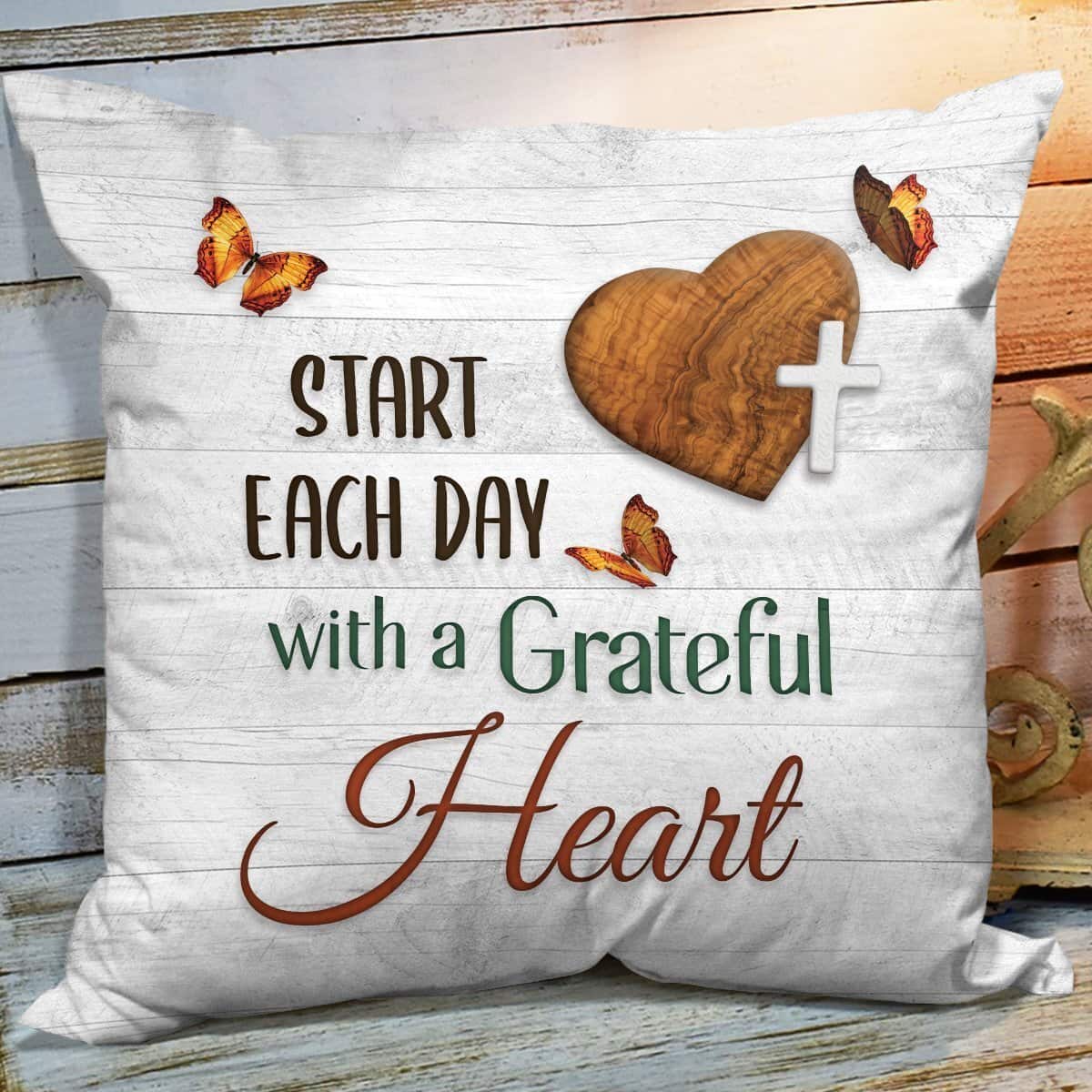Bible Verse Scripture God Start Each Day With A Grateful Heart Meaningful Pillow Bible Verse Scripture God Start Each Day With A Grateful Heart Meaningful Pillow