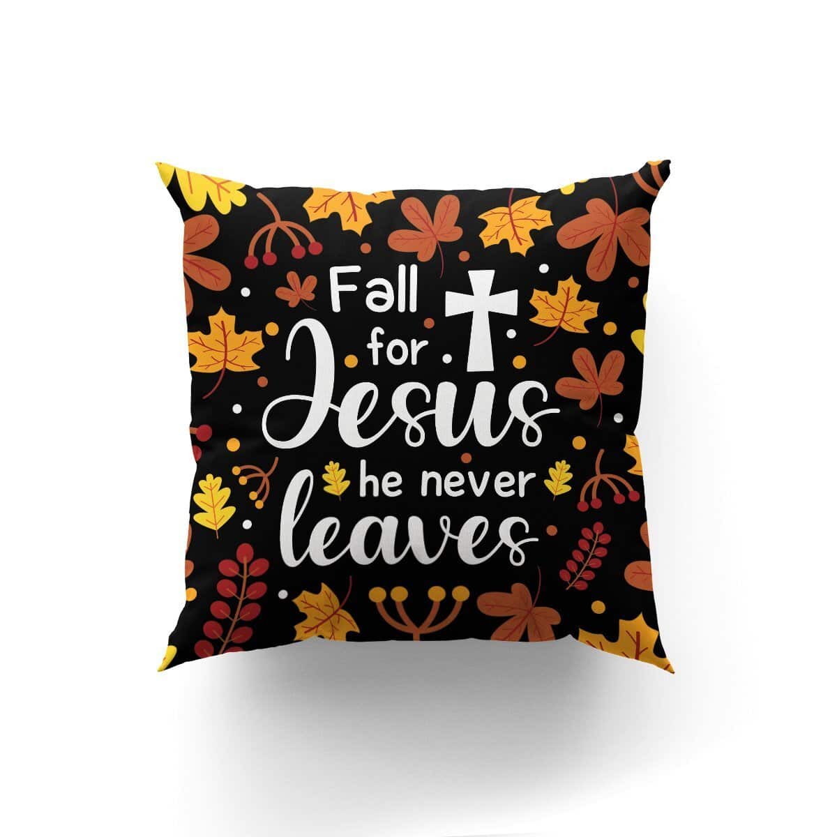 Bible Verse Scripture God Fall For Jesus He Never Leaves Unique Christian Pillow Bible Verse Scripture God Fall For Jesus He Never Leaves Unique Christian Pillow