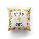 Bible Verse Scripture God Beautiful Flower Child Of God Pillow Bible Verse Scripture God Beautiful Flower Child Of God Pillow