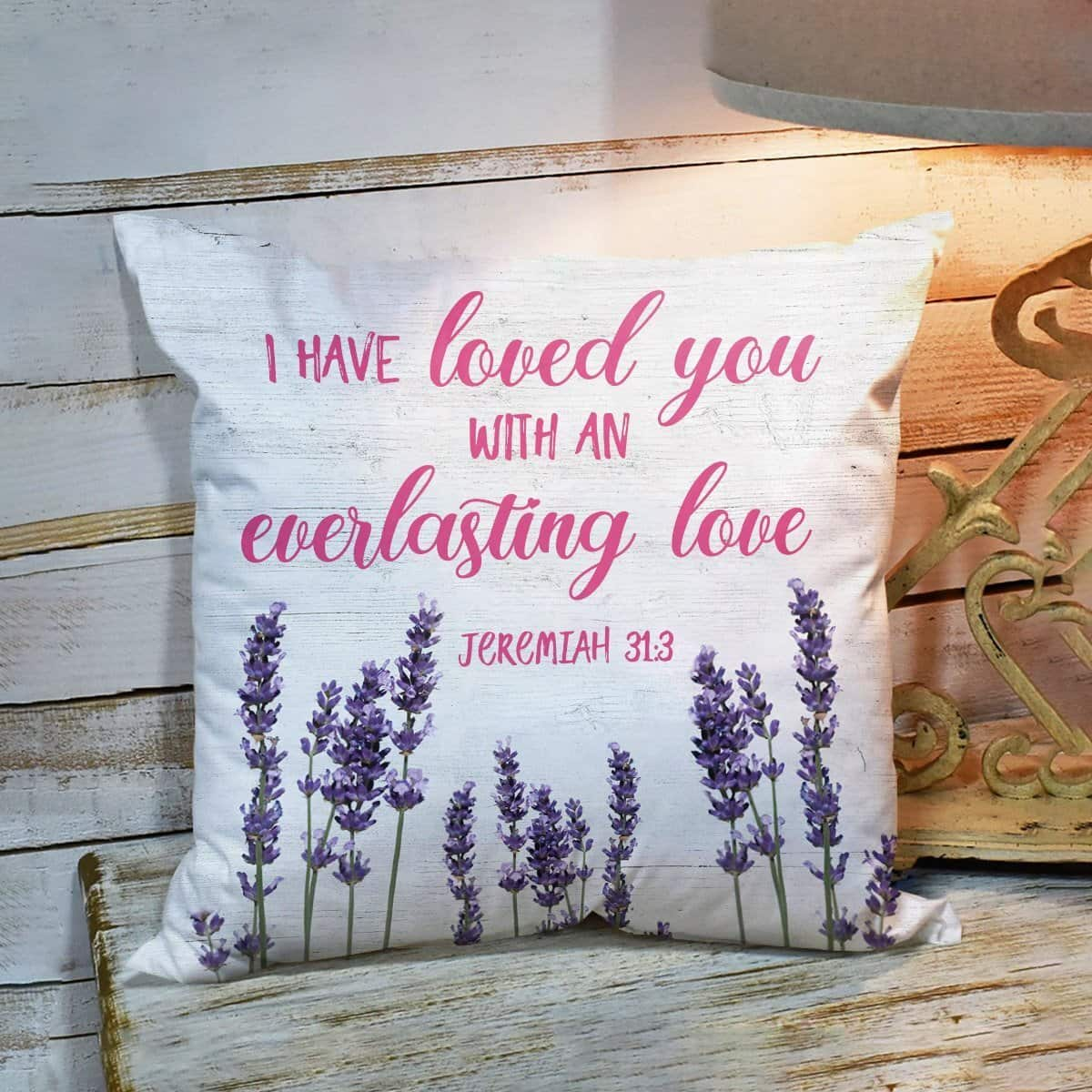 Bible Verse Scripture God I Have Loved You Elegant Christian Pillow