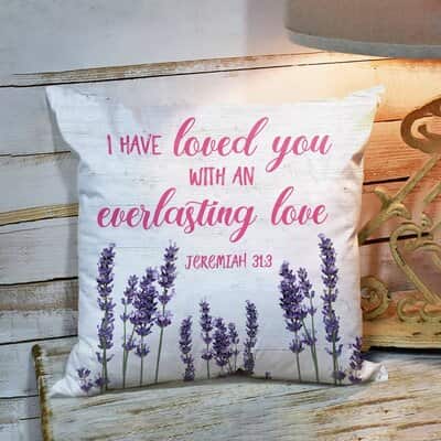 Bible Verse Scripture God I Have Loved You Elegant Christian Pillow