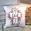 Bible Verse Scripture God Cross And Flower Give It To God Pillow