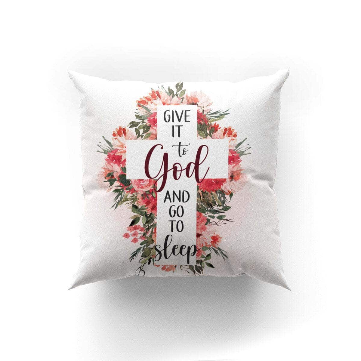 Bible Verse Scripture God Cross And Flower Give It To God Pillow