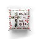 Bible Verse Scripture God Beautiful Cross Thank God For Our Easy Life Pillow