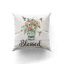 Bible Verse Scripture God Simply Blessed Beautiful Flower Pillow
