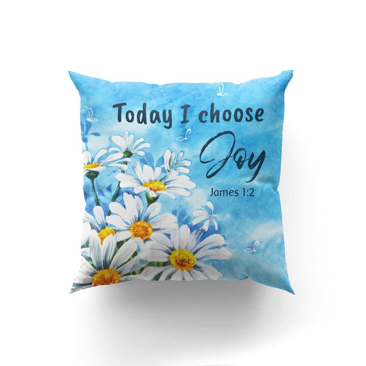 Bible Verse Scripture God Today I Choose Joy Chamomile Pillow