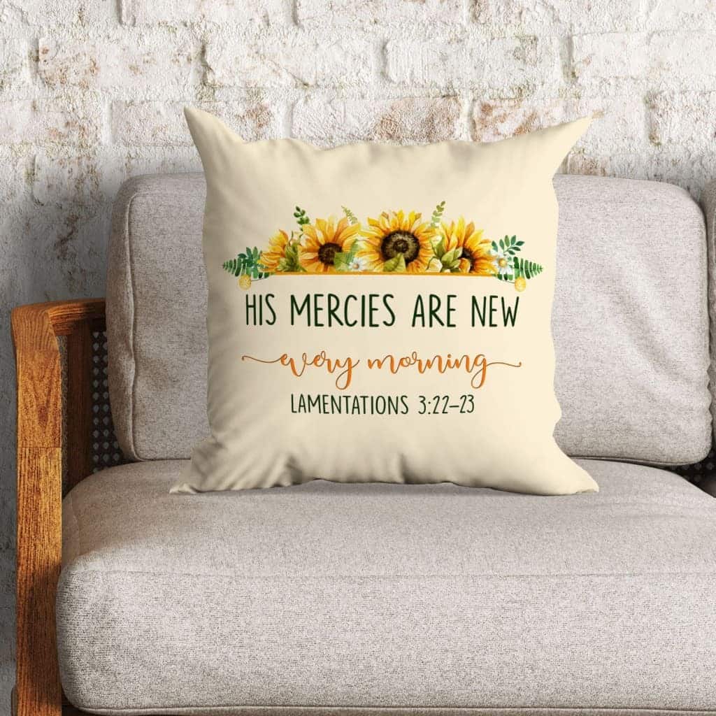 His Mercies Are New Every Morning Lam 322-23 Pillow His Mercies Are New Every Morning Lam 322-23 Pillow
