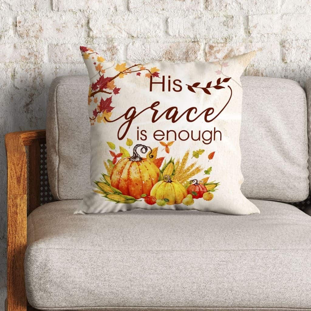 His Grace Is Enough Christian Pillow His Grace Is Enough Christian Pillow