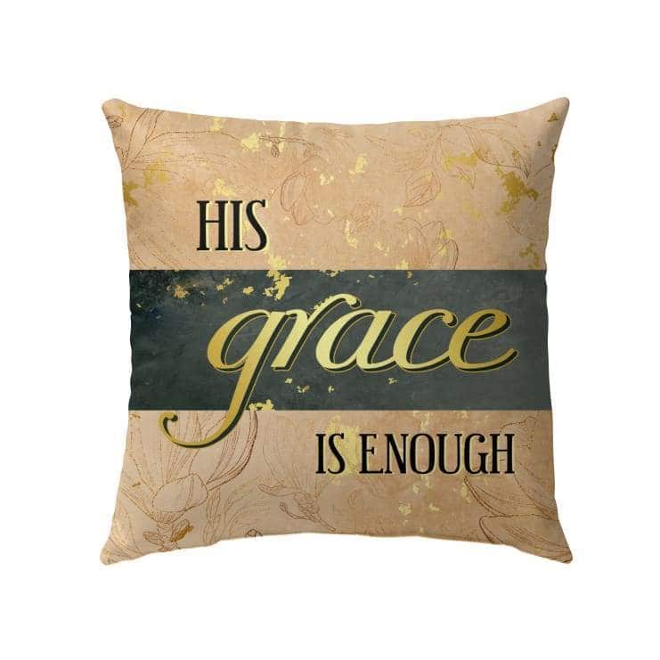 Christian His Grace Is Enough Pillow