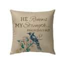 He Renews My Strength Psalm 233-5 Bible Verse Pillow He Renews My Strength Psalm 233-5 Bible Verse Pillow