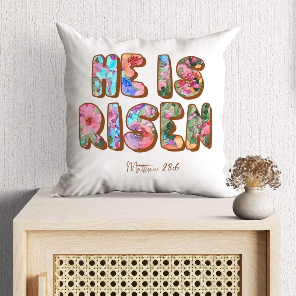 He Is Risen Matthew 286 Bible Verse Eater Day Pillow He Is Risen Matthew 286 Bible Verse Eater Day Pillow
