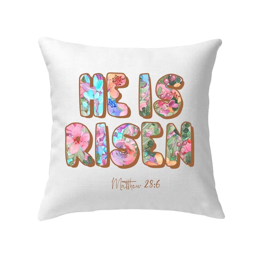 He Is Risen Matthew 286 Bible Verse Eater Day Pillow