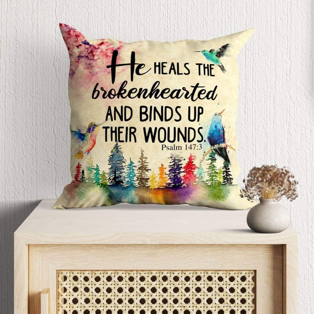 He Heals The Brokenhearted Psalm 1473 Bible Verse Pillow He Heals The Brokenhearted Psalm 1473 Bible Verse Pillow
