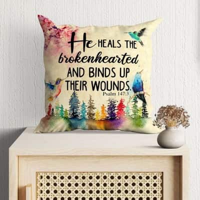 He Heals The Brokenhearted Psalm 1473 Bible Verse Pillow