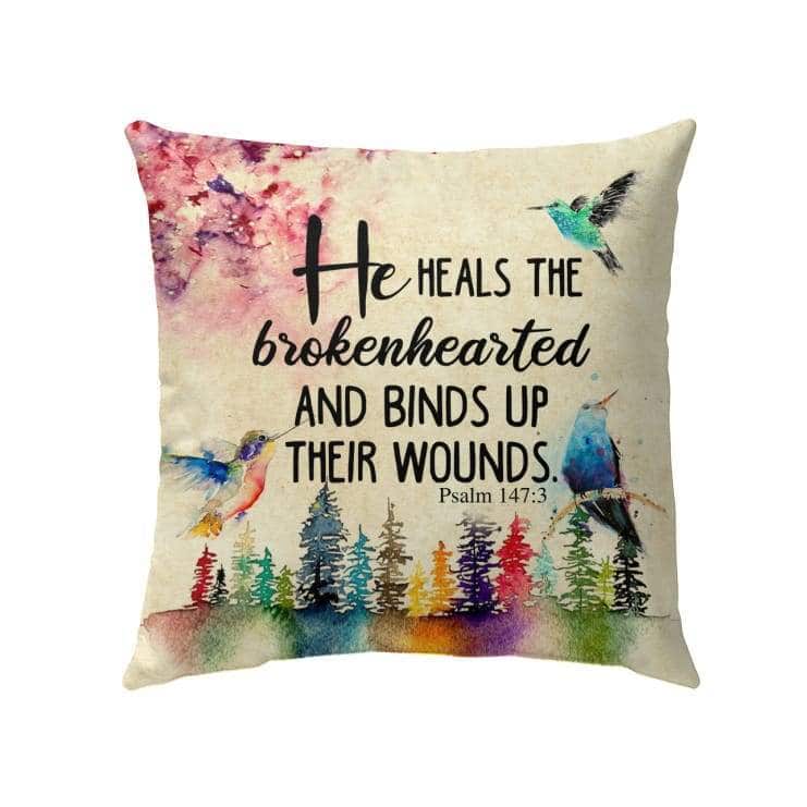 He Heals The Brokenhearted Psalm 1473 Bible Verse Pillow He Heals The Brokenhearted Psalm 1473 Bible Verse Pillow