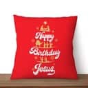Happy Birthday Jesus Christmas Pillow