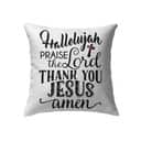 Hallelujah Praise The Lord Thank You Jesus Christian Pillow Hallelujah Praise The Lord Thank You Jesus Christian Pillow