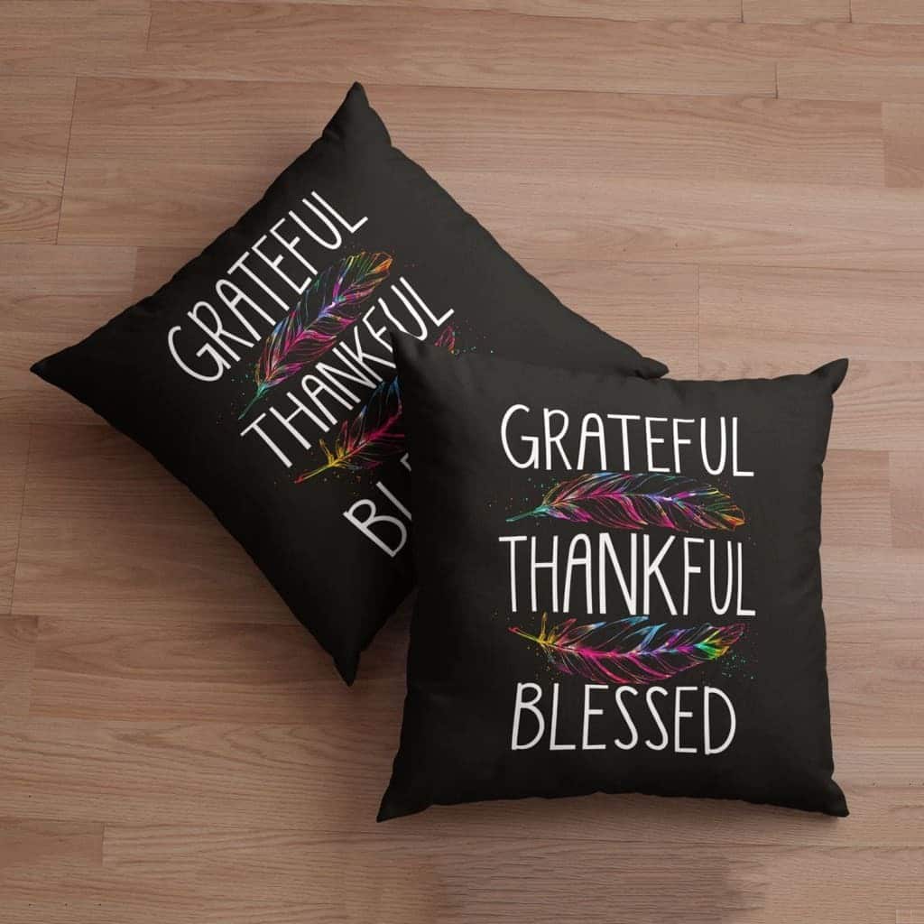 Grateful Thankful Blessed Christian Religious Pillow Grateful Thankful Blessed Christian Religious Pillow