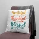 Grateful Thankful Blessed Christian Faith Pillow Grateful Thankful Blessed Christian Faith Pillow
