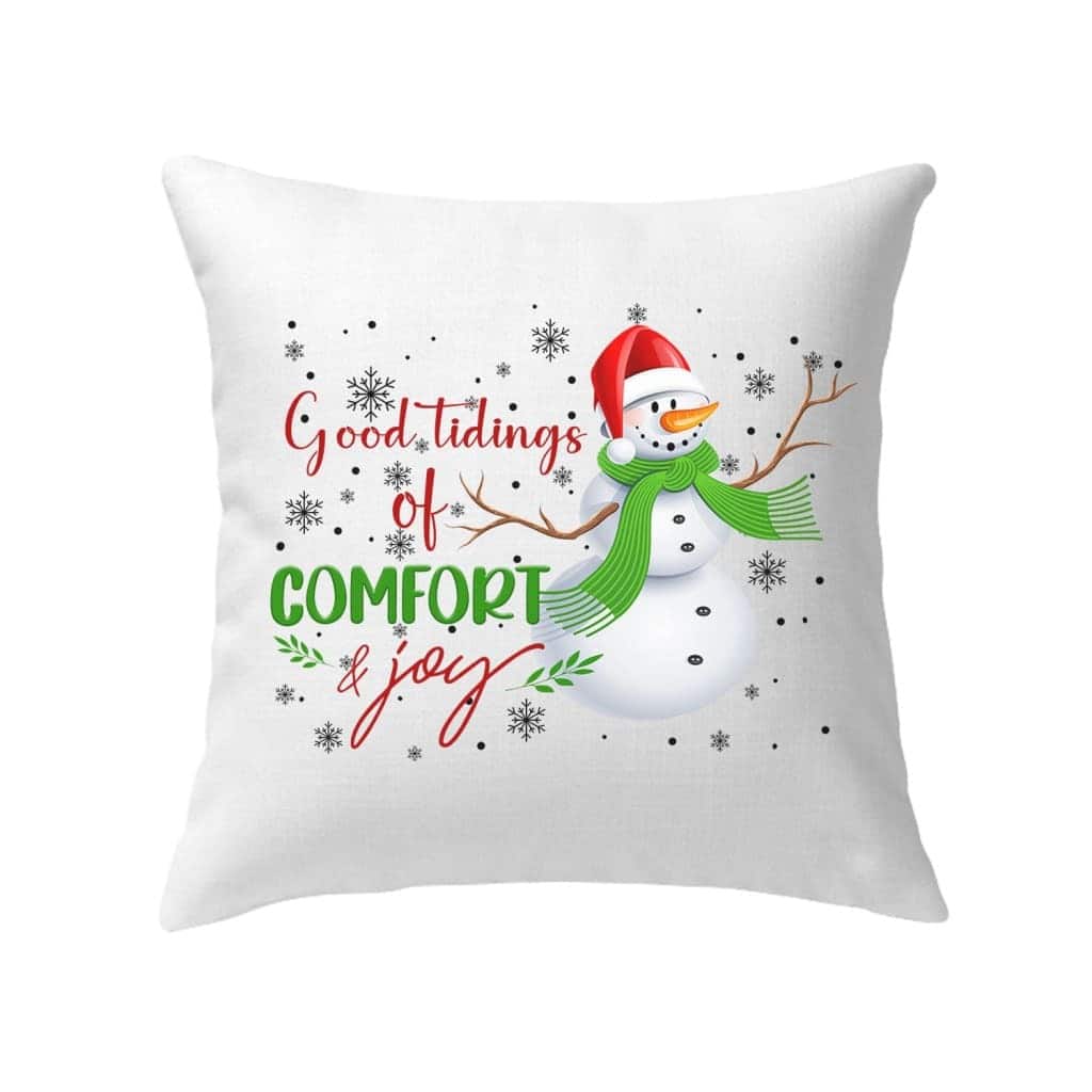 Good Tidings Of Comfort And Joy Snowman Christmas Pillow