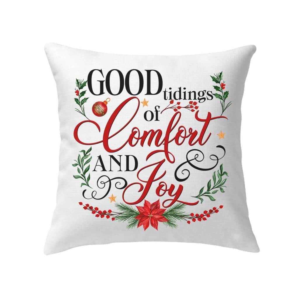 Good Tidings Of Comfort And Joy Christmas Pillow Good Tidings Of Comfort And Joy Christmas Pillow
