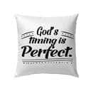God's Timing Is Perfect Christian Pillow