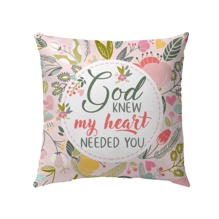 God Knew My Heart Needed You Christian Pillow God Knew My Heart Needed You Christian Pillow