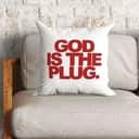 God Is The Plug Christian Pillow God Is The Plug Christian Pillow