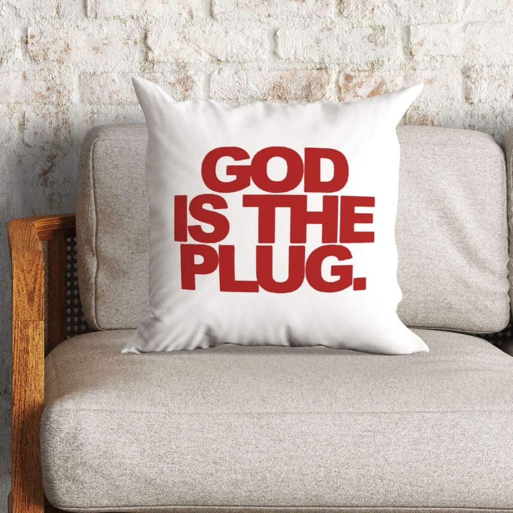 God Is The Plug Christian Pillow God Is The Plug Christian Pillow