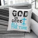 God Is Good All The Time Christian Pillow God Is Good All The Time Christian Pillow