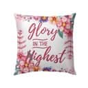 Glory In The Highest Christian Pillow Glory In The Highest Christian Pillow