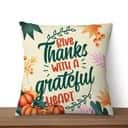 Give Thanks With A Grateful Heart Christian Pillow