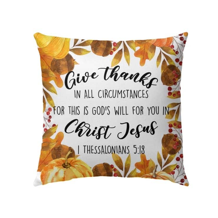 Give Thanks In All Circumstances 1 Thessalonians 518 Christian Bible Verse Pillow