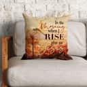 When The Morning When I Rise Give Me Jesus Christian Pillow When The Morning When I Rise Give Me Jesus Christian Pillow
