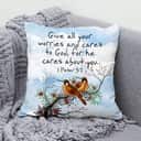 Give All Your Worries And Cares To God 1 Peter 57 Bible Verse Pillow Give All Your Worries And Cares To God 1 Peter 57 Bible Verse Pillow