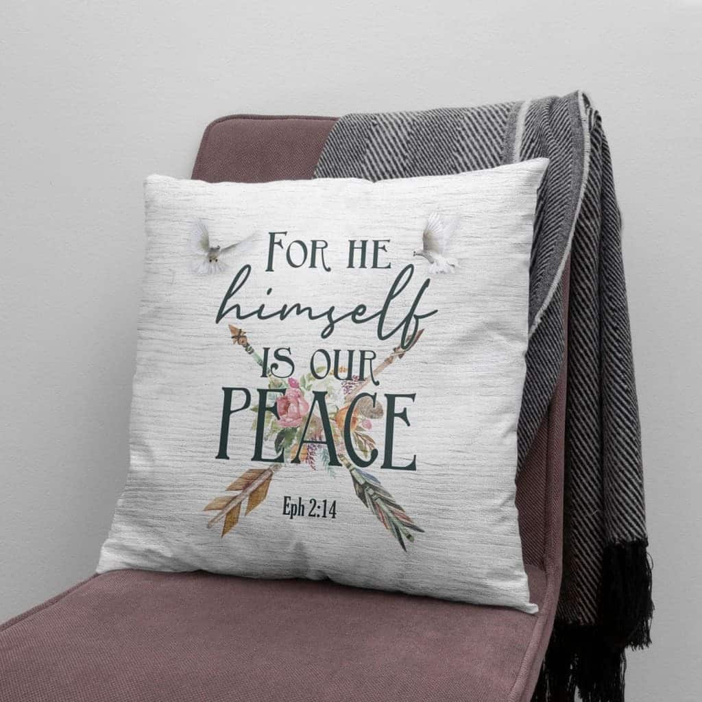 For He Himself Is Our Peace Ephesians 214 Bible Verse Pillow For He Himself Is Our Peace Ephesians 214 Bible Verse Pillow