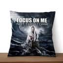 Focus On Me Not The Storm Christian Pillow Focus On Me Not The Storm Christian Pillow