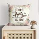 Floral Exodus 1414 The Lord Will Fight For You Bible Verse Pillow Floral Exodus 1414 The Lord Will Fight For You Bible Verse Pillow