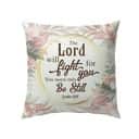 Floral Exodus 1414 The Lord Will Fight For You Bible Verse Pillow Floral Exodus 1414 The Lord Will Fight For You Bible Verse Pillow