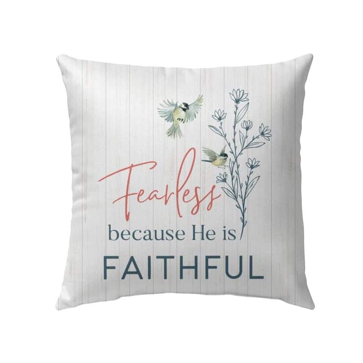 Fearless Because He Is Faithful Christian Pillow Fearless Because He Is Faithful Christian Pillow