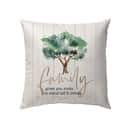 Family Gives You Roots To Stand Tall And Strong Christian Pillow