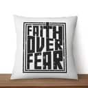 Faith Over Fear Bible Verse Christian Faith Pillow Faith Over Fear Bible Verse Christian Faith Pillow